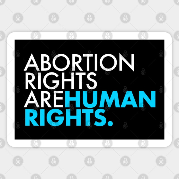 Abortion Rights are Human Rights (teal) Sticker by Tainted